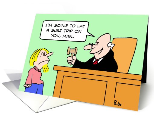 Judge lays a guilt trip. card (566798)