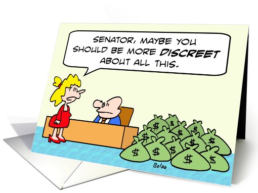 Senator should be discreet about money. card (634146)