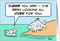 Fish has been looking for fish with feet. card
