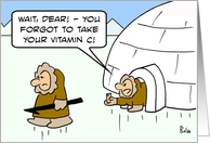 Eskimo forgets his Vitamin C. card