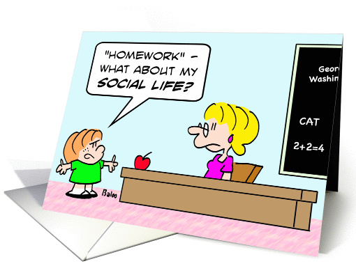 Thank you, Teacher Homework or social life? card (648495)