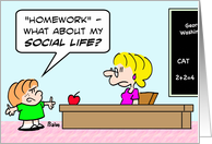 Thank you, Teacher Homework or social life? card