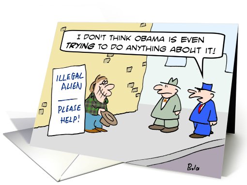 Illegal aliens panhandle, Obama does nothing. card (656131)