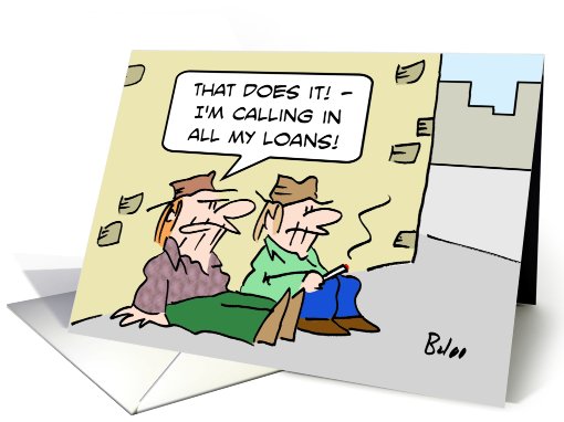 Bum calls in all his loans. card (662255)