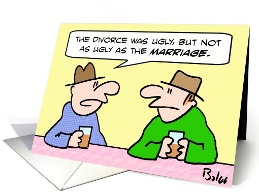 Divorce not as ugly as marriage card (698520)