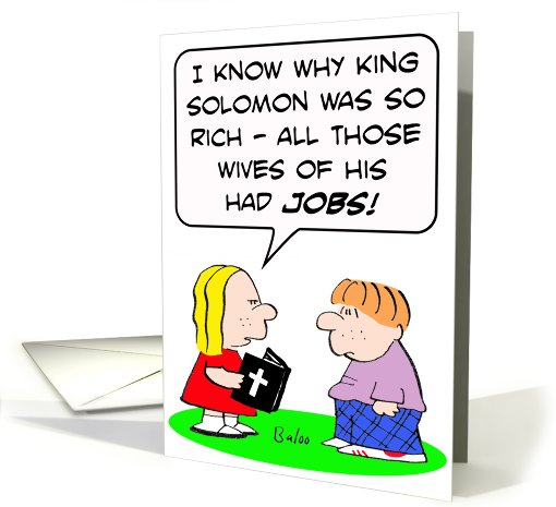 King Solomon's wives had jobs. card (746931)