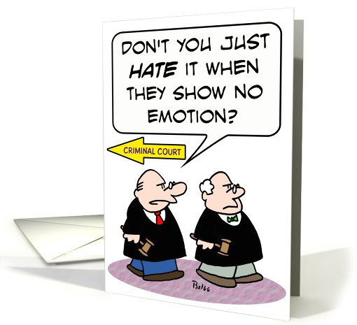 Judges hate no emotion card (764816)