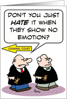 Judges hate no emotion card