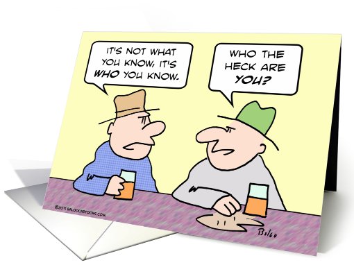 It's not what you know.... card (770495)