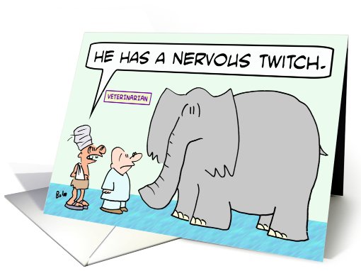 Elephant has nervouse twitch. card (771572)