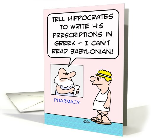 Pharmacist can't read Babylonian. card (780486)