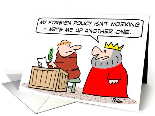 Foreign policy isn't working card (787668)