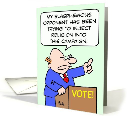 Blasphemous politics! card (797760)