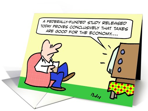 Taxes are good for the economy? Happy Tax Day card (797768)