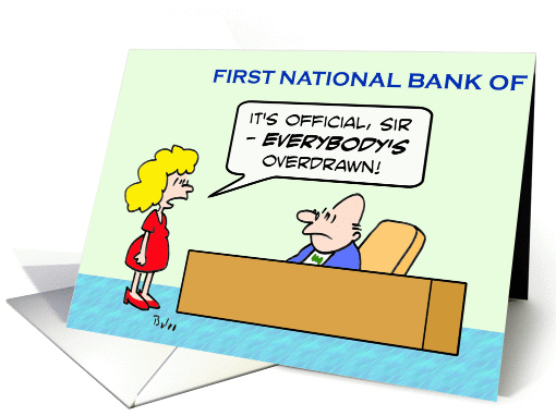 Everybody at bank is overdrawn card (810979)