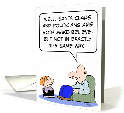Santa and politiicans are both make-believe card (834819)