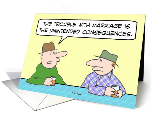 Marriage has unintended consequences card (863249)