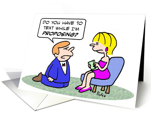 Girl texts while guy proposes. card (885678)