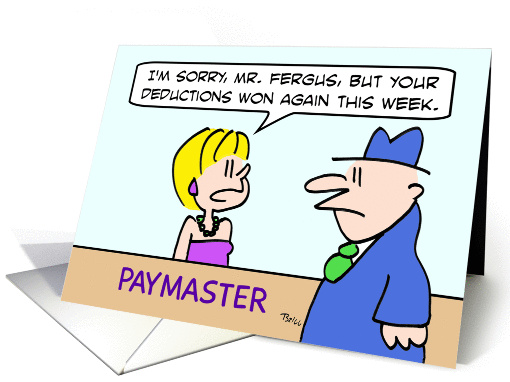 Paymaster says deductions won again this week. card (885886)