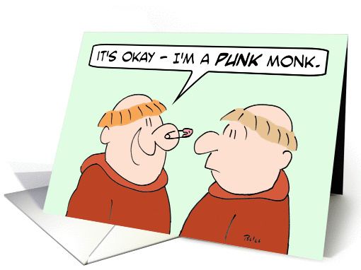 Punk monk has safety pin in nose. card (886866)