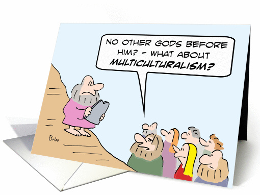 Ten Commandments violate multiculturalism. card (898490)