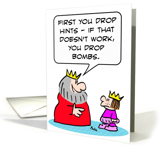 King to prince: First drop hints, if that doesn't work,... (901793)