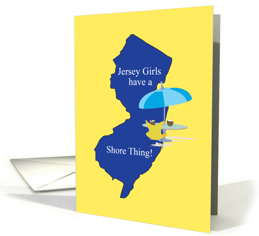 Jersey Girls Have A Shore Thing Blank Note card (1426552)