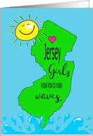 Jersey Girls Know How To Make Waves Good Luck In Your New Adventure card