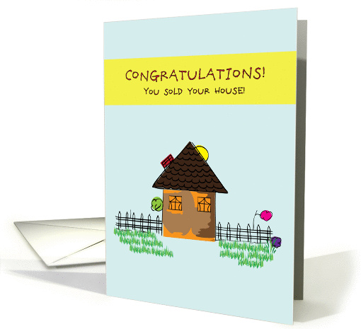 Congratulations, You Sold Your House! card (933967)