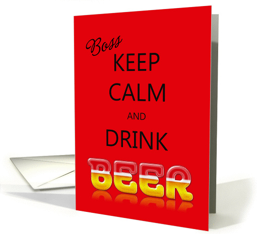 Boss, Keep calm and drink beer Birthday card (1078066)
