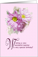 For a teacher. A beautiful birthday card with daisies card