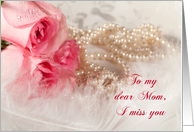 Mom, Miss You, Roses and Pearls card