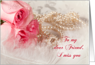 Friend, Miss You, Roses and Pearls card