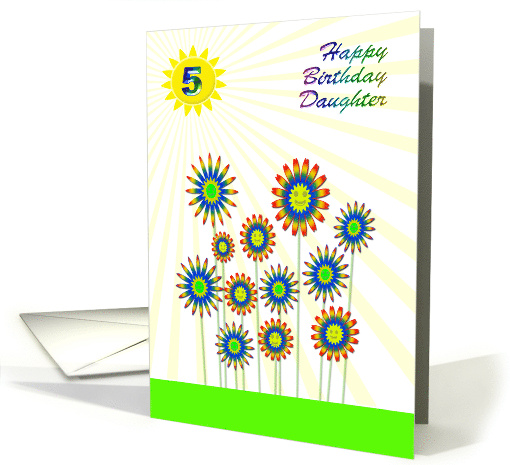 Happy birthday daughter,age 5, Happy flowers card (550862)