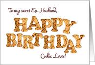 Ex-husband, a Birthday card for a cookie lover card