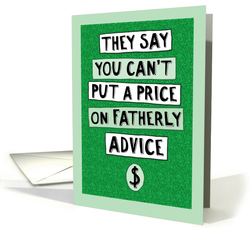 Funny Fatherly Advice Father's Day For Dad from Kids card (1373348)