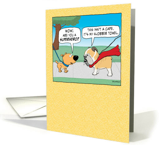 Funny Slobbery Bulldog Is Not a Superhero Birthday card (1385850)