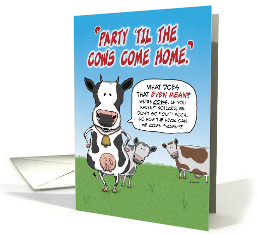 Funny birthday card: Cows come home card (344882)