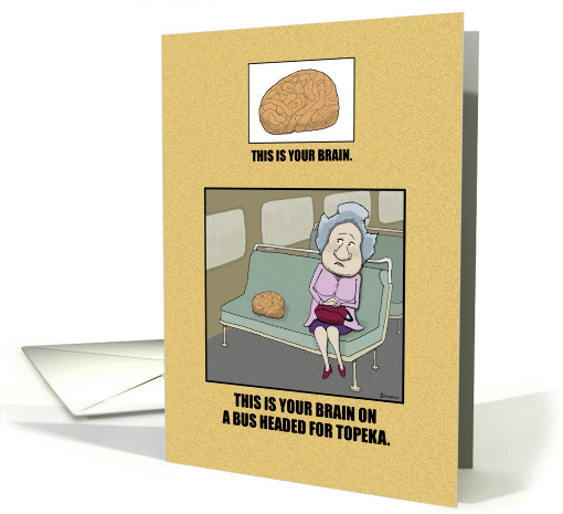 Funny birthday card: Your Brain card (369986)