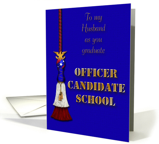 To my Husband as you graduate Officer Candidate School card (626918)