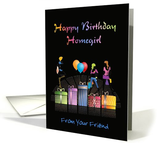 Birthday For Friend/Homegirl/Gifts/Custom card (1050841)