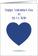 Valentine’s Day For Ex Wife Blue Heart White Background Feeling Blue card