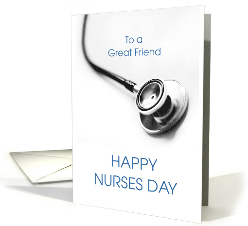 Nurses Day For Friend With A Stethoscope card (1277760)