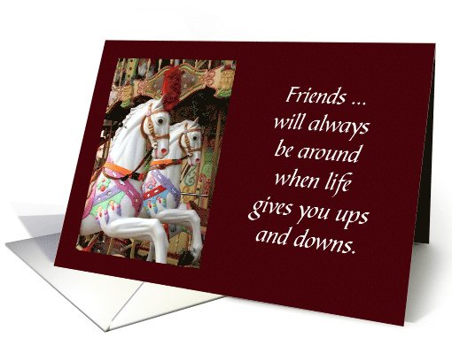 Encouragement For A Friend Ups And Downs Horse Carousel card (1289000)
