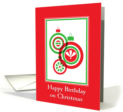 Happy Birthday on Christmas-Red And Green Ornament Design card