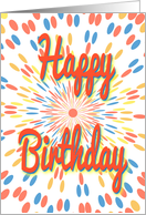 Happy Birthday-Colorful Bursts-Orange Text card