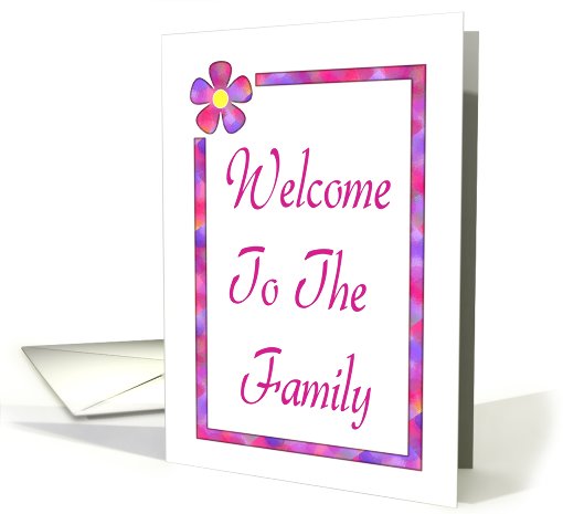 Welcome To The Family-Colorful-Flower-Design card (565940)