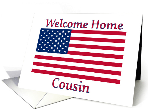 Welcome Home For Cousin Patriotic American Flag card (644064)