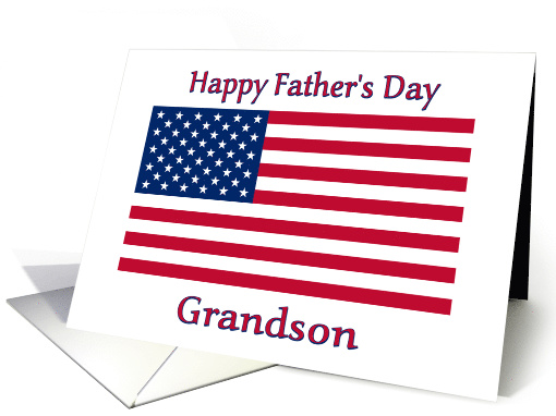 Father's Day America Flag For Grandson Patriotic card (647055)