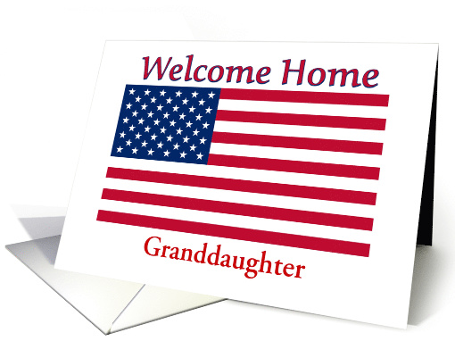 Welcome Home From Service For Granddaughter American Flag card